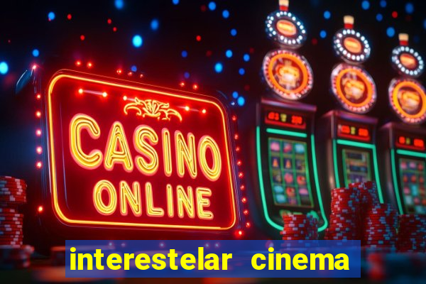 interestelar cinema 2024 cinemark